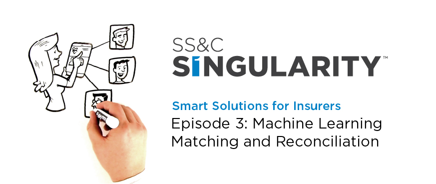 SS&C Singularity - Episode 3 - Machine Learning Matching & Reconciliation