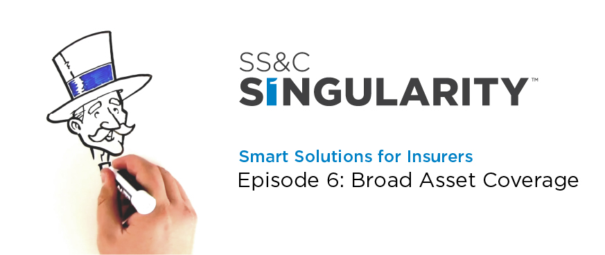 SS&C Singularity - Episode 6 - Broad Asset Coverage