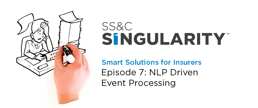 SS&C Singularity - Episode 7 - NLP Driven Event Processing