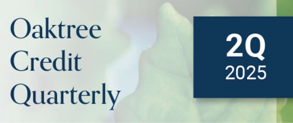 Cover graphic for Oaktree Credit Quarterly, 2Q 2025, with a blurred green leaf background and bold navy-blue text block.