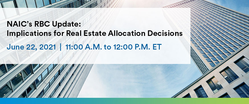 NAIC’s RBC Update: Implications for Real Estate Allocation Decisions