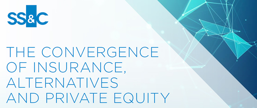 The Convergence of Insurance, Alternatives and Private Equity