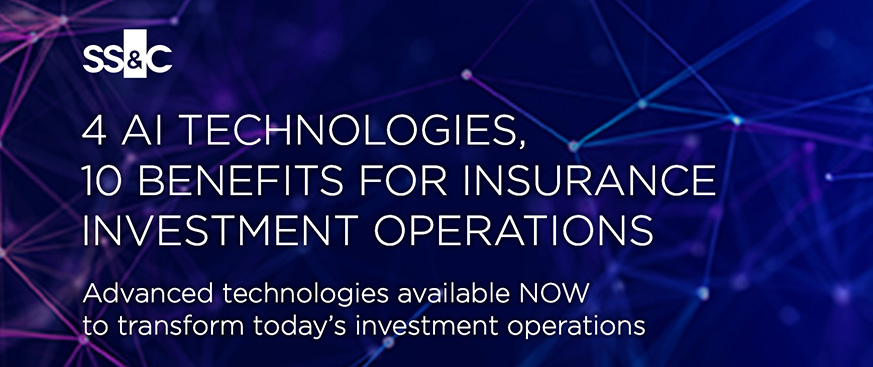 4 AI Technologies, 10 Benefits for Insurance Investment Operations